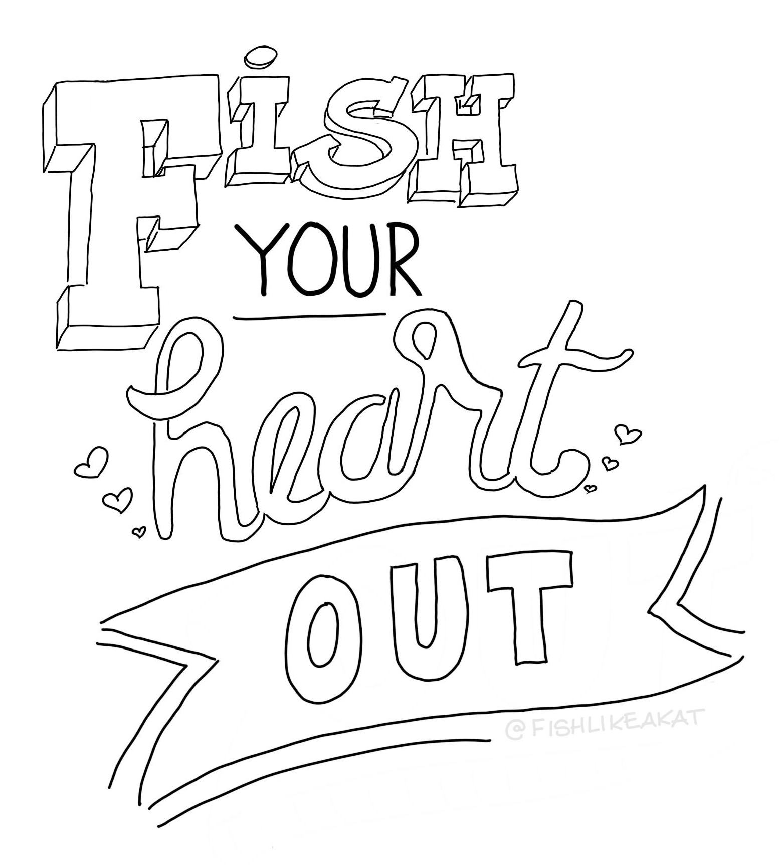 Coloring page with text: Fish your heart out