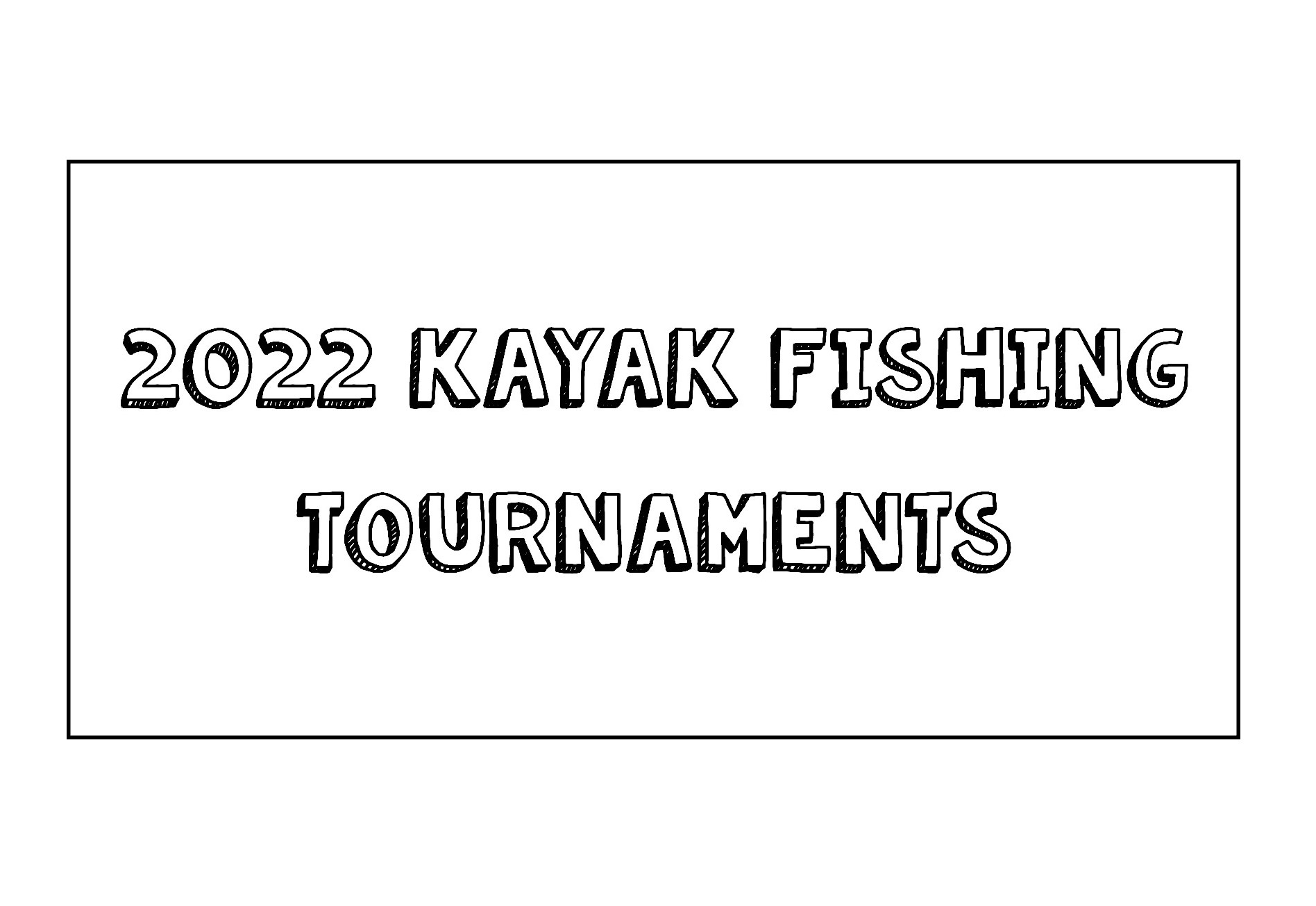 Text: 2022 Kayak Fishing Tournaments
