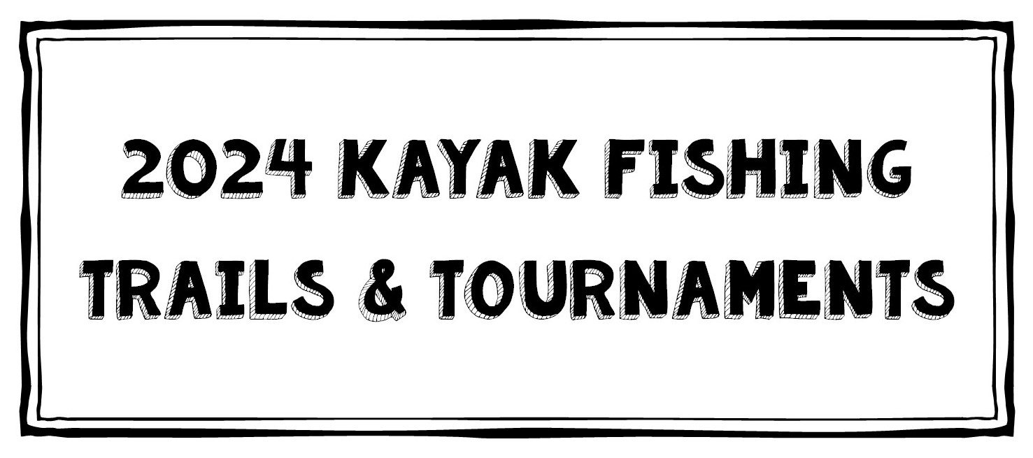 Text: 2024 Kayak Fishing Trails & Tournaments