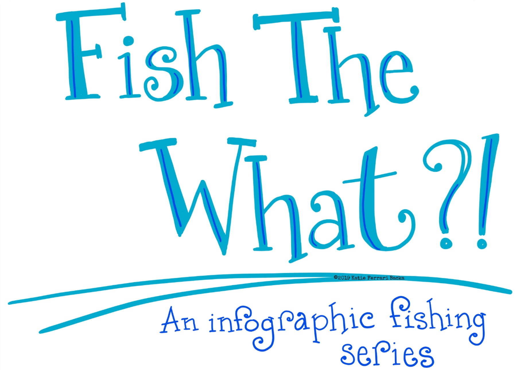 Written script in aqua blue and blue, fish the what, an infographic series